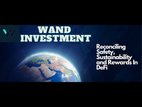 Wand Investment | Reconciling Safety, Sustainability and Rewards In DeFi