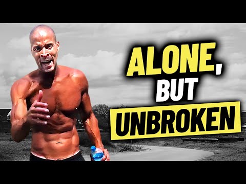 Being Alone is Being Powerful - EMBRACE IT | David Goggins | Motivation