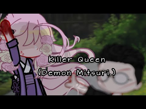 | Killer Queen | Demon Mitsuri | Kny | Swap au/Demon hashiras | ♡♡ |