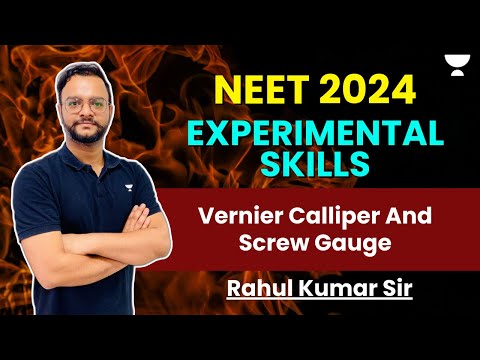 Experimental Skills | Vernier Calliper And Screw Gauge | NEET 2024 | NEET Physics