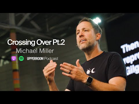 Crossing Over Pt. 2 || Michael Miller