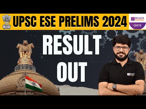 UPSC ESE 2024 Prelims Result Released: Check Your Score Now! | BYJU'S GATE