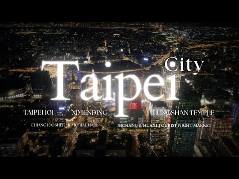 Taipei City Taiwan Travel Guide 2024 Chiang Kai Shek Hall, Taipei 101, Lungshan Temple, Ximending