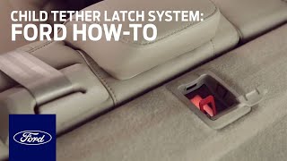 Child Tether LATCH System Help Guide | Ford How-To | Ford