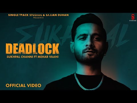 New Punjabi Songs 2022 | Deadlock (Video) Sukhpal Channi Ft.Mehar Vaani | Latest Punjabi Song