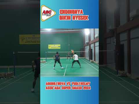 ENDINGNYA BIKIN NYESEK | Agung/Nova Vs Yudi/Helmy | Assu'ada Super Smash 2024