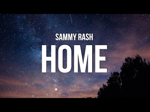 sammy rash - home (Lyrics)