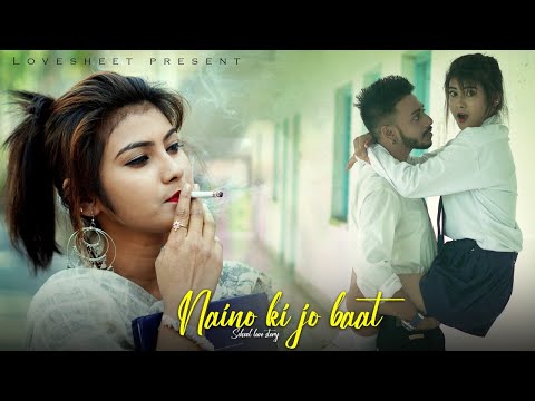 Naino Ki Jo Baat Naina Jaane hai -Male Version | School Love Story | Romantic Hindi Song | LoveSHEET