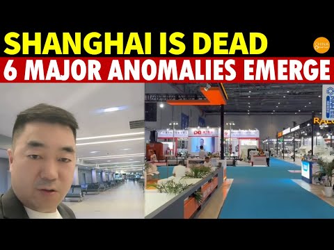 Shanghai Is DEAD! Empty Airport, No Foreigners at Expos, and Six Major Anomalies Emerge