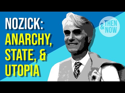 Robert Nozick: Anarchy, State, & Utopia