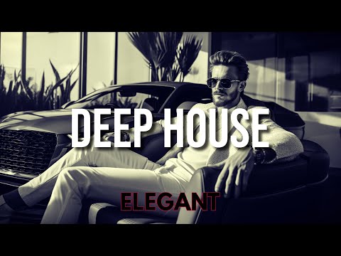 GENTLEMAN - ELEGANT DEEP HOUSE MIX ' 2024