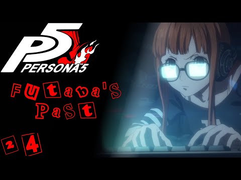 Lore Hunter Plays Persona 5 Royal | Futaba's Past [24]