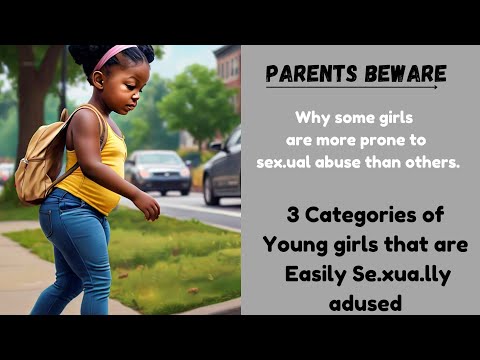 3 Categories of Young Girls That get Sex.ua.lly Abused.