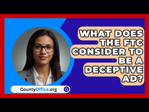 What Does The FTC Consider To Be A Deceptive Ad? - CountyOffice.org