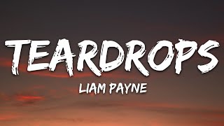 Liam Payne - Teardrops (Lyrics)