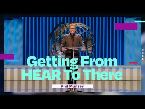 Getting From HEAR To There | Phil Munsey