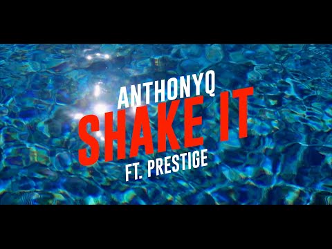 Anthony Q. Shake It Ft.Prestige