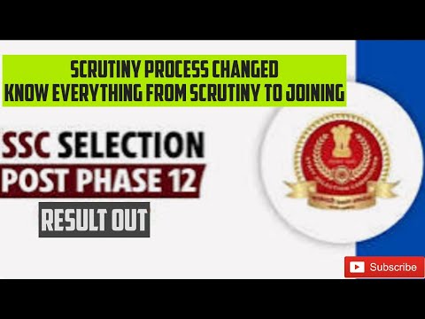 Selection Post Phase 12 Scrutiny Process Changed!What to do Next? #ssc#phase12