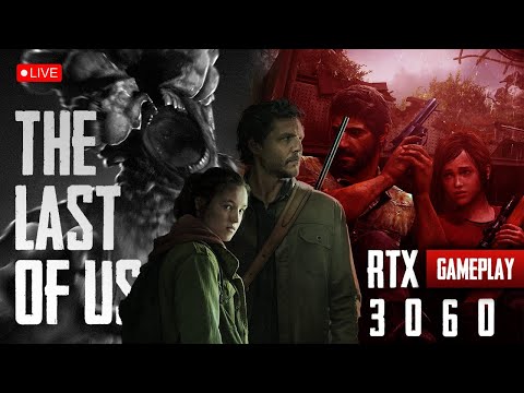 My first live stream playing last of us | RTX 3060