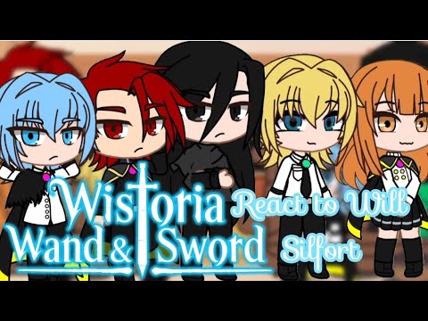 {PAST} Wistoria: Wand & Sword react to Will Silfort | GACHA | GCRV | GACHA X WWS | Anime |