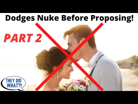 PART 2 - Man Dodges Nuke When GF Of 4 Years Shows Her True Colors Before He Proposes