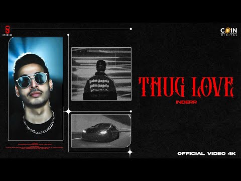 Thug Love - INDERR (Official Video) Chatiya te tak ve