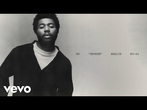 Khalid - Broken (Lyric Video)