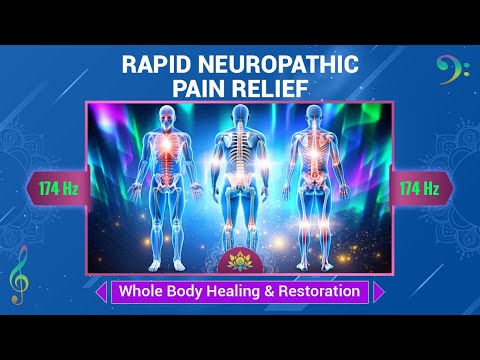 174 Hz - Rapid Neuropathic Pain Relief - Whole Body Healing & Restoration - Binaural Beats