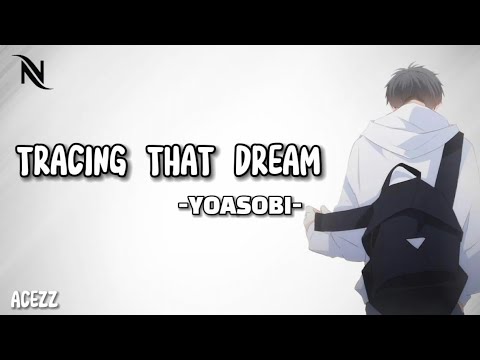 Tracing That Dream - YOASOBI [Lyrics Video]