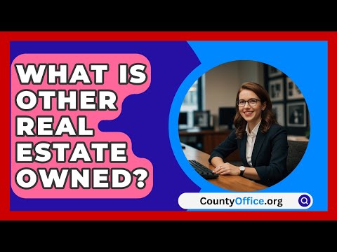 What Is Other Real Estate Owned? - CountyOffice.org