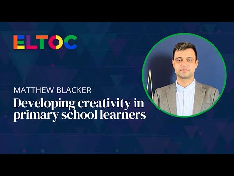 Developing creativity in primary school learners  | Matthew Blacker