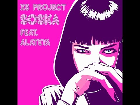 XS Project - Soska (feat. Alateya)