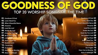 GOODNESS OF GOD ~ Christian Music Worship Songs 2024 🙏 Hillsong Playlist ~ Peaceful Morning #worship