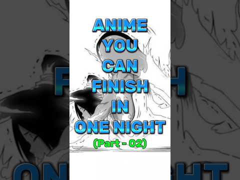 Anime You Can Finish In One Night (Part-2) #shorts #short #zom100bucketliatofthedead