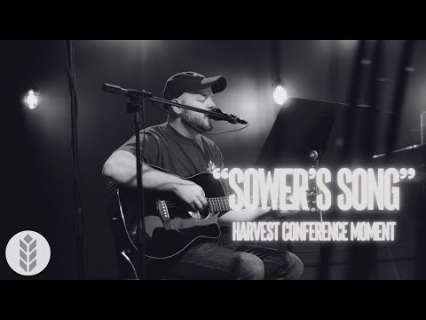 Sower's Song - Harvest Conference Moment