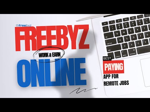 Freebyz: App that pays remote Job Workers in Naira & Dollar / Review Video on Freebyz - Work & Earn