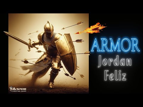 Jordan Feliz - Armor [Lyric Video] Ephesians 6 - The Armor of God