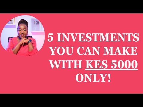 5 INVESTMENTS YOU CAN DO WITH KES 5000 ONLY!