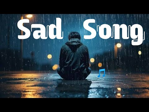 Sad song😔 | Broken Heart 💔 | Night Sad Song | Fake Love 🥹 | [Lofi Song] #music #song