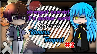 The Strongest Exorcist In Another World React To Rimuru [AU] | Gacha React | Rimuru X Chloe | 2/2