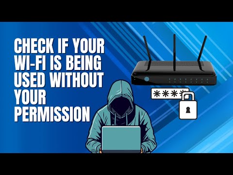 How to Check if Your Wi-Fi is Being Used Without Your Permission