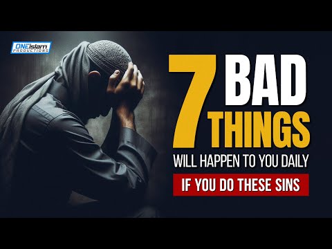 7 Bad Things Will Happen To You Daily If You Do These Sins