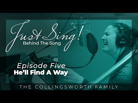 He'll Find A Way | Just Sing BTS Ep. 5 | The Collingsworth Family