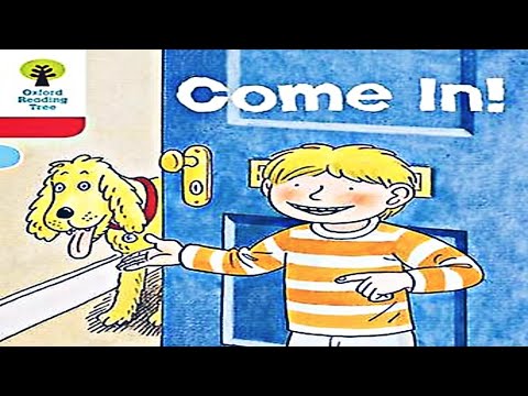 Come in story | Oxford Reading tree stage 4 story 3 | Biff Chip and Kipper Stories | Oxford owl