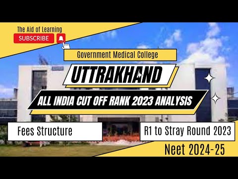 Govt Medical College in Uttrakhand| All India Cut off Rank Analysis 2023|Fees Structure|Neet 2024-25