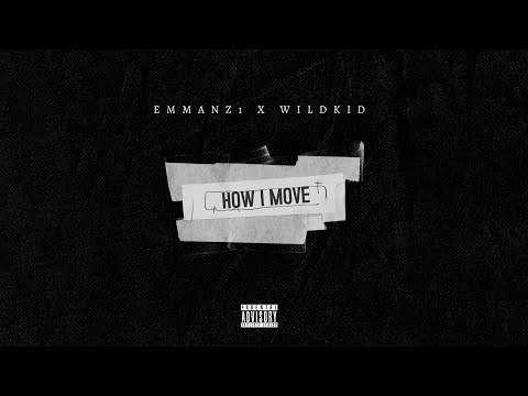 Emmanz1 & Wildkid - HOW I MOVE