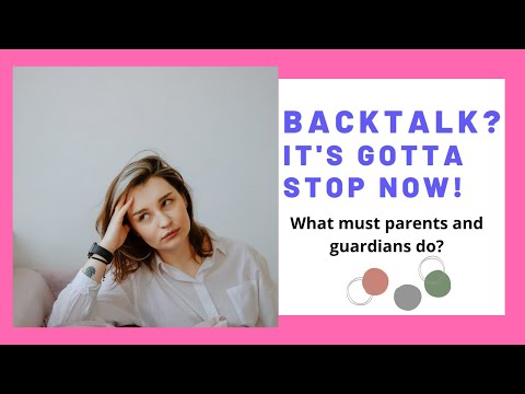 Backtalk ! What Must Parents and Guardians Do?