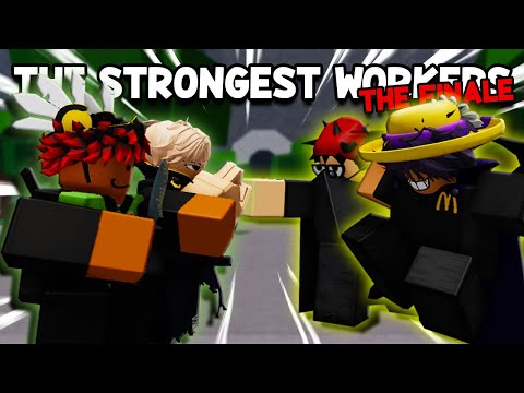 THE STRONGEST WORKERS IN THE STRONGEST BATTLEGROUNDS *FINALE*