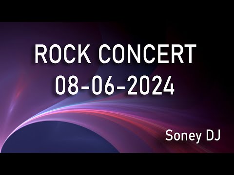 ROCK CONCERT 08-06-2024 Soney DJ