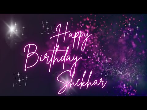 Happy Birthday Shekhar 🎉 | A Special Wish Just for You! | Let's Celebrate! 🎂